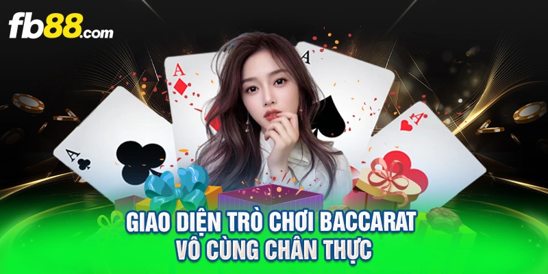 Giao diện trò chơi baccarat vô cùng chân thực