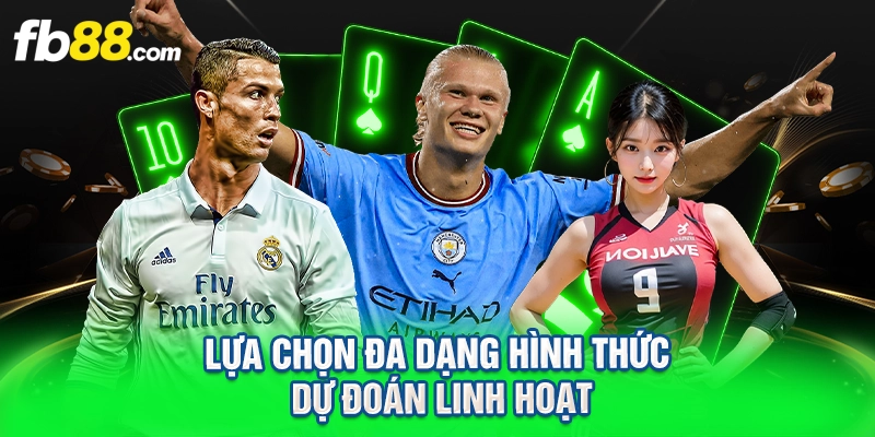 Lựa chọn đa dạng hình thức dự đoán linh hoạt
